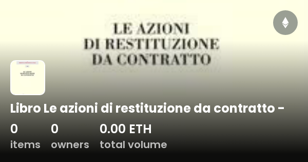 Libro Le azioni di restituzione da contratto - - Collection | OpenSea