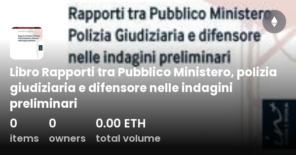 Libro Rapporti Tra Pubblico Ministero, Polizia Giudiziaria E Difensore ...