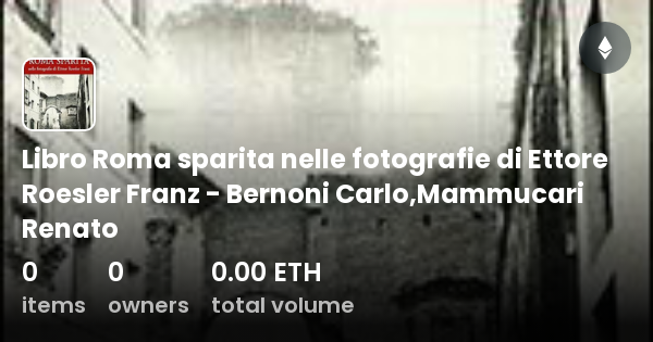 Libro Roma Sparita Nelle Fotografie Di Ettore Roesler Franz Bernoni Carlo Mammucari Renato