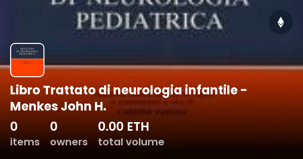 Libro Trattato di neurologia infantile - Menkes John H. - Collection ...