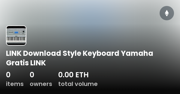 LINK Download Style Keyboard Yamaha Gratis LINK Collection OpenSea