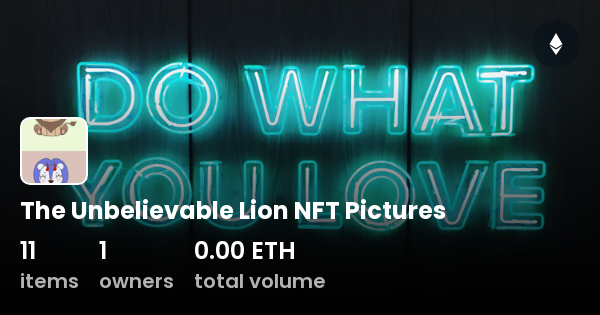 The Unbelievable Lion NFT Pictures - Collection | OpenSea