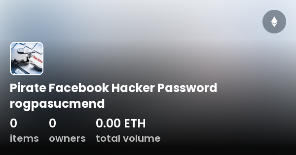 Pirate Facebook Hacker Password rogpasucmend - Collection | OpenSea