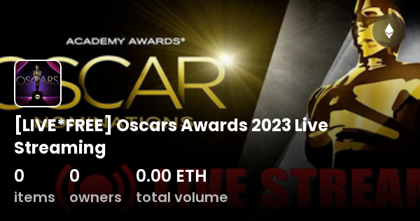 Livefree Oscars Awards 2023 Live Streaming Collection Opensea 4332