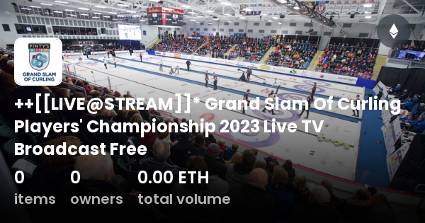 LIVE STREAM Grand Slam Of Curling Players Championship 2023