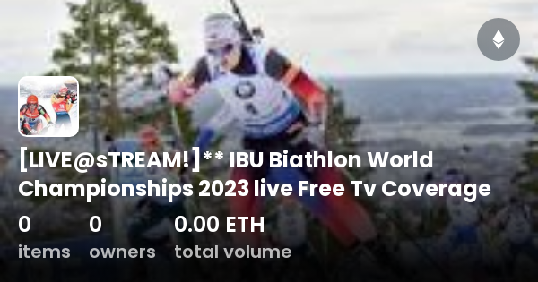 LIVE sTREAM IBU Biathlon World Championships 2023 live Free Tv