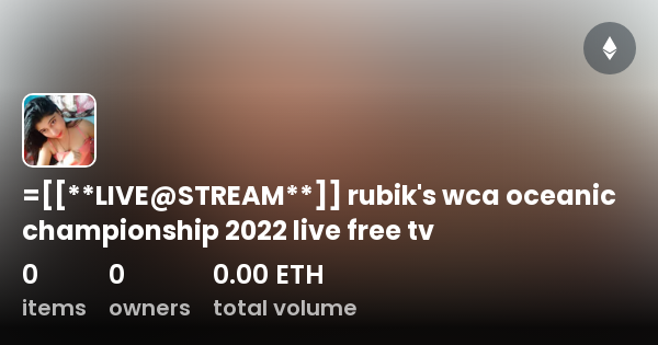 LIVE@STREAM**]] rubik's wca oceanic championship 2022 live free tv