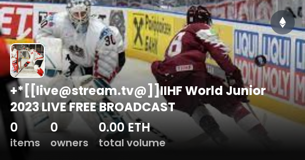 live stream.tv IIHF World Junior 2023 LIVE FREE BROADCAST