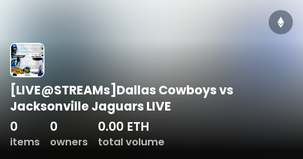 LIVE@STREAMs]Dallas Cowboys vs Jacksonville Jaguars LIVE - Collection