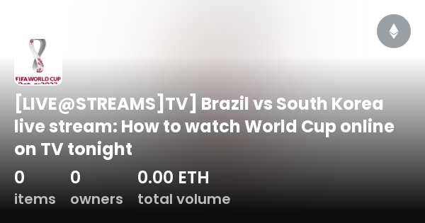 Livestreams Tv Brazil Vs South Korea Live Stream How To Watch World