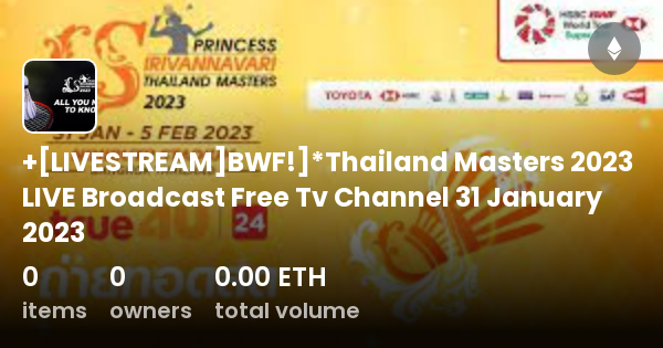 Livestream Bwf Thailand Masters Live Broadcast Free Tv Channel