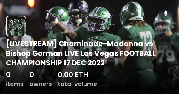 [LIVESTREAM] Chaminade-Madonna Vs Bishop Gorman LIVE Las Vegas FOOTBALL ...