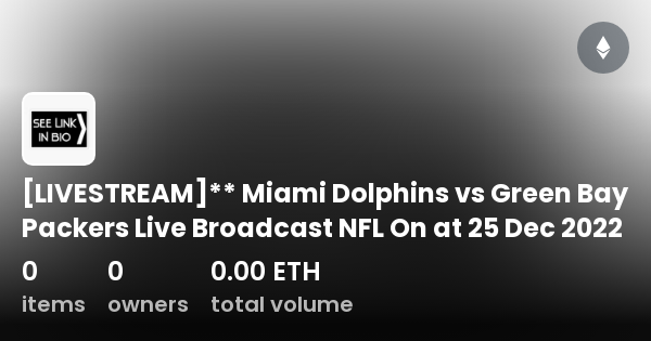 LIVESTREAM]** Miami Dolphins vs Green Bay Packers Live Broadcast NFL On at  25 Dec 2022 - Collection