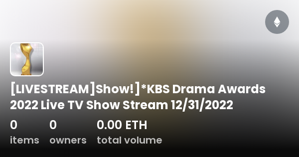 LIVESTREAM Show KBS Drama Awards 2022 Live TV Show Stream 12 31