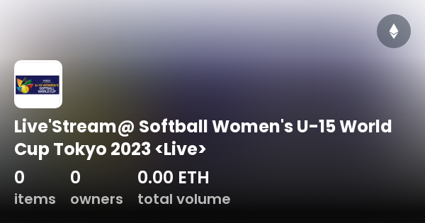 https://open-graph.opensea.io/v1/collections/livestream-softball-womens-u-15-world-cup-tokyo-20