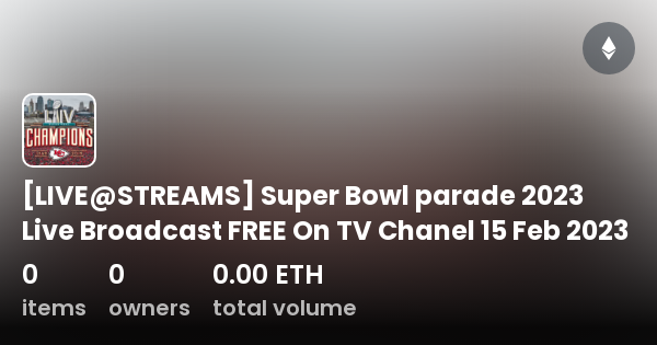 LIVE@STREAMS] Super Bowl parade 2023 Live Broadcast FREE On TV Chanel 15  Feb 2023 - Collection