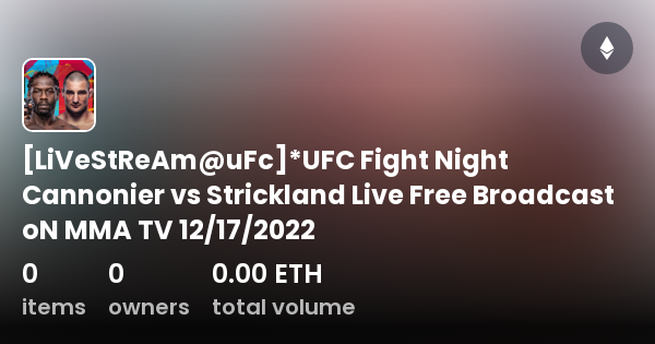 LiVeStReAm uFc UFC Fight Night Cannonier vs Strickland Live Free