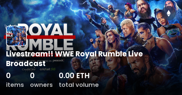 Livestream Wwe Royal Rumble Live Broadcast Collection Opensea