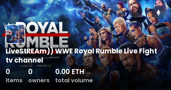 Livestream Wwe Royal Rumble Live Fight Tv Channel Collection Opensea