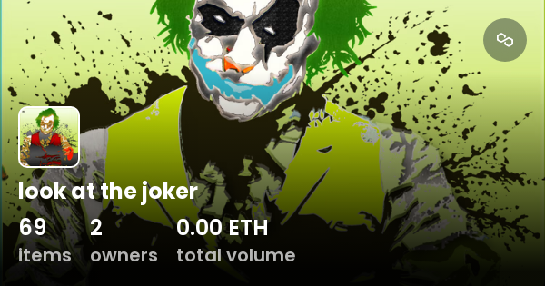 Look At The Joker Collection Opensea