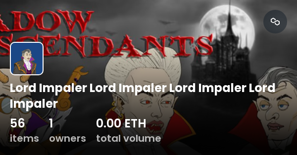 Lord Impaler Lord Impaler Lord Impaler Lord Impaler - Collection | OpenSea