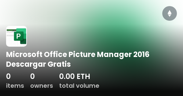Microsoft Office Picture Manager 2016 Descargar Gratis - Collection |  OpenSea