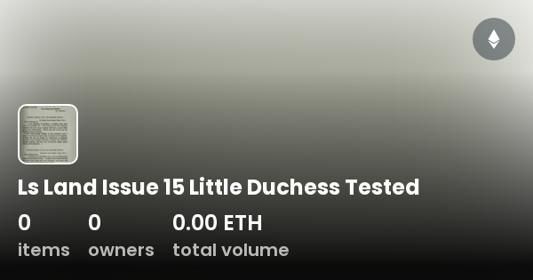 Ls Land Issue 15 Little Duchess Tested Collection Opensea