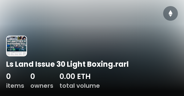 Ls Land Issue 30 Light Boxing Rarl Collection Opensea