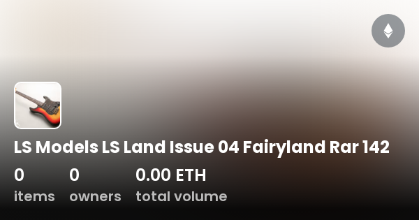 Ls Models Ls Land Issue 04 Fairyland Rar 142 Collection Opensea