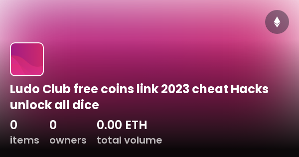 Ludo Club free coins link 2023 cheat Hacks unlock all dice Collection