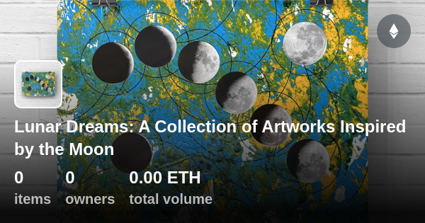 Lunar Dreams: A Collection of Artworks Inspired by the Moon - Collection | OpenSea