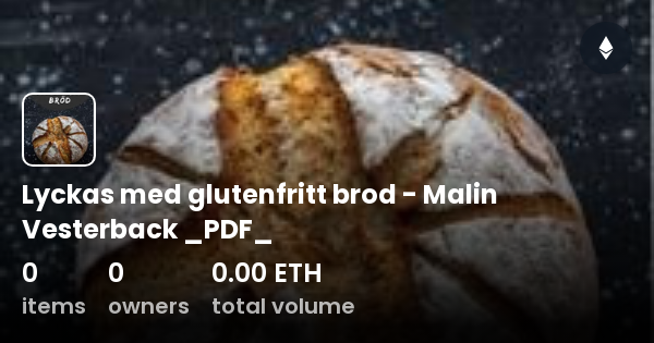 Lyckas Med Glutenfritt Brod - Malin Vesterback _PDF_ - Collection | OpenSea