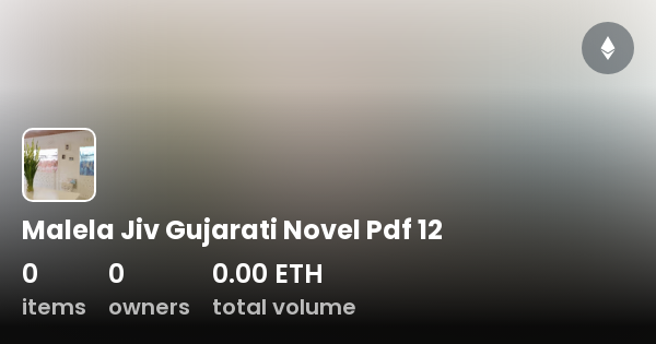 Malela Jiv Gujarati Novel Pdf 12 Collection OpenSea