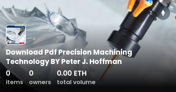 Download Pdf Precision Machining Technology BY Peter J. Hoffman ...