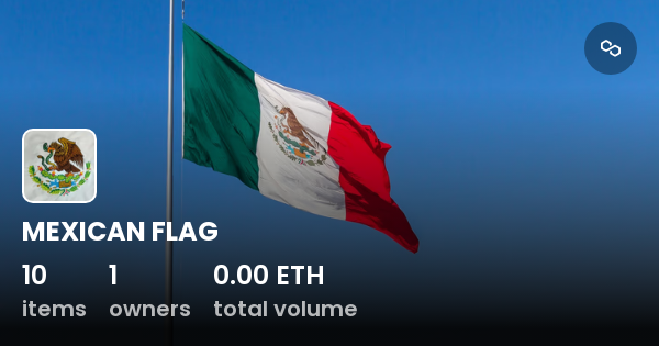 MEXICAN FLAG Collection OpenSea