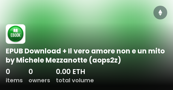 EPUB Download + Il vero amore non e un mito by Michele Mezzanotte (aops2z)  - Collection