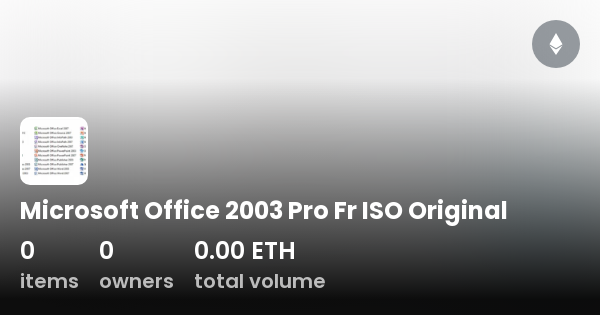 Microsoft Office 2003 Pro Fr ISO Original - Collection | OpenSea