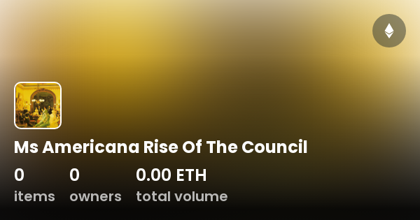 Ms Americana Rise Of The Council - Collection | OpenSea