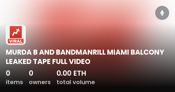 MURDA B AND BANDMANRILL MIAMI BALCONY LEAKED TAPE FULL VIDEO ...