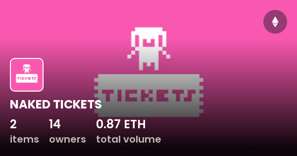 Naked Tickets Collection Opensea