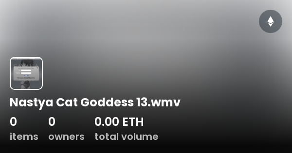 cat goddest Nastya Nastya Cat Goddess 13.wmv - コレクション | OpenSea