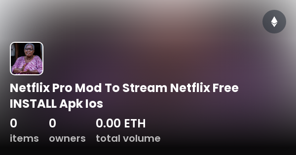 Netflix Pro Mod To Stream Netflix Free INSTALL Apk Ios Collection