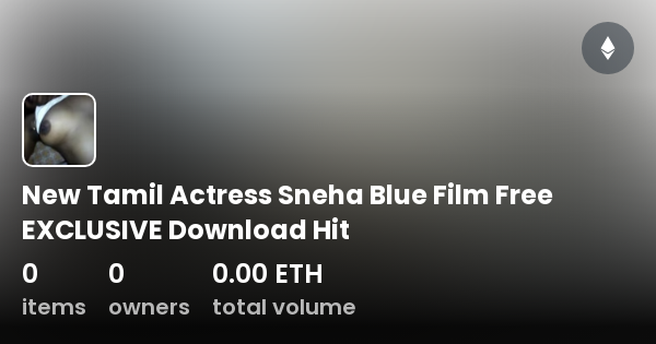 New Tamil Actress Sneha Blue Film Free EXCLUSIVE Download Hit - Collection  | OpenSea