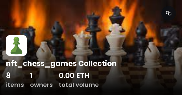 nft_chess_games Collection - Collection | OpenSea