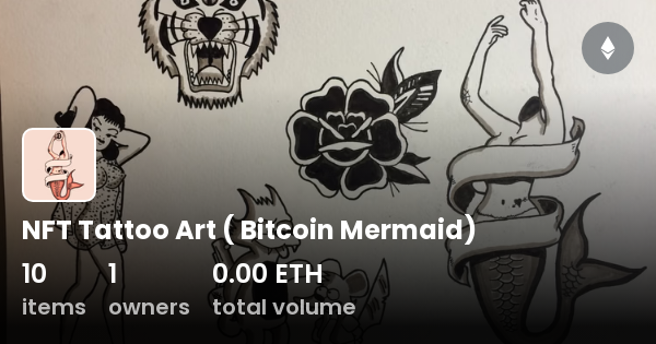 NFT Tattoo Art ( Bitcoin Mermaid) - Collection | OpenSea