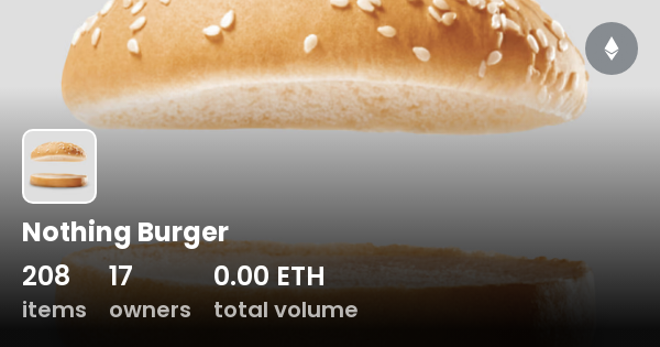 Nothing Burger - Collection | OpenSea