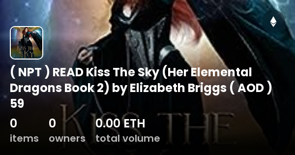 Npt Read Kiss The Sky Her Elemental Dragons Book 2 By Elizabeth