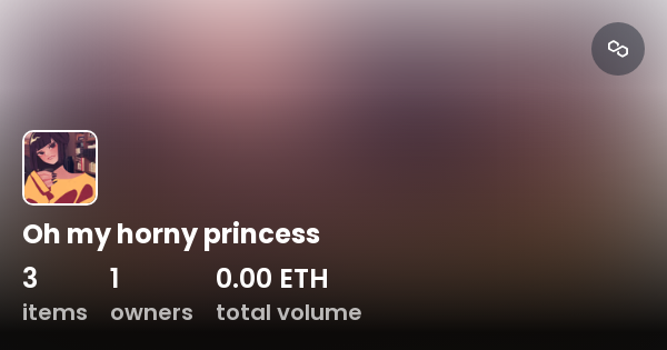 Oh My Horny Princess Collection Opensea