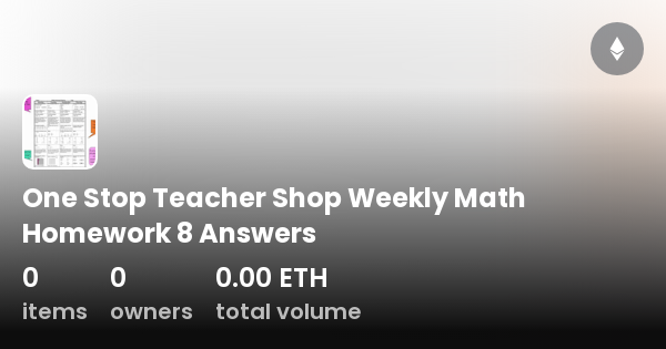 One Stop Teacher Shop Weekly Math Homework 8 Answers - Collection | OpenSea