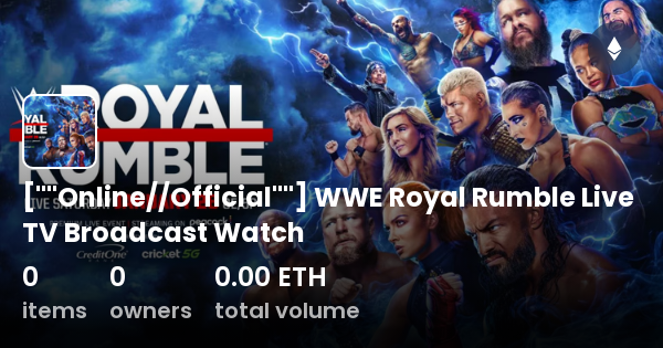 Online Official WWE Royal Rumble Live TV Broadcast Watch Collection OpenSea